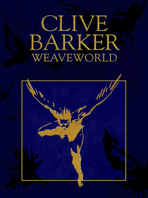 Title details for Weaveworld by Clive Barker - Available